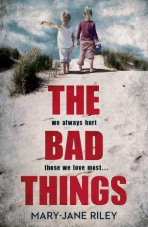 The Bad Things by Mary-Jane Riley