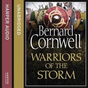 Warriors of the Storm [Unabridged Edition] by Bernard Cornwell