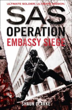 SAS Operation: Embassy Siege by Shaun Clarke