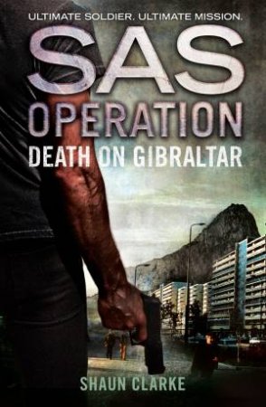 SAS Operation - Death on Gibraltar by Shaun Clarke