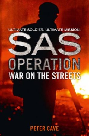 SAS Operation: War On The Streets by Peter Cave