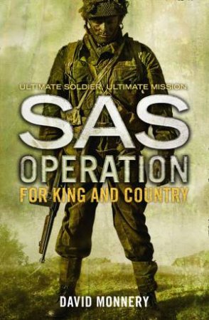 SAS Operation - For King and Country by David Monnery