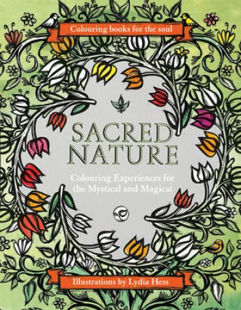 Colouring Books For The Soul: Sacred Nature by Lydia Hess