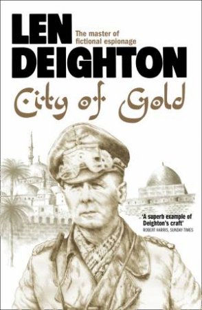 City Of Gold by Len Deighton