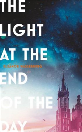 The Light At The End Of The Day by Eleanor Wasserberg