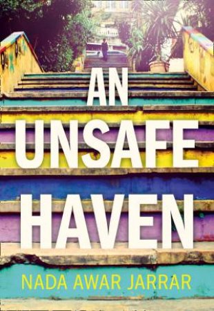 An Unsafe Haven by Nada Awar Jarrar