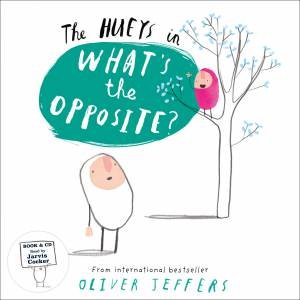 The Hueys: What's The Opposite? [Book & CD] by Oliver Jeffers