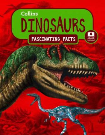 Collins Fascinating Facts: Dinosaurs by Various