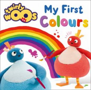 Twirlywoos - My First Colours by Author TBC