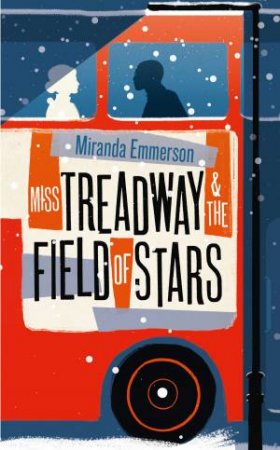 Miss Treadway & the Field of Stars by Miranda Emmerson