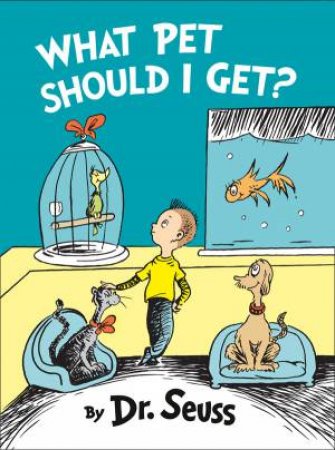 What Pet Should I Get? by Dr Seuss