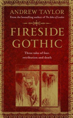 Fireside Gothic by Andrew Taylor