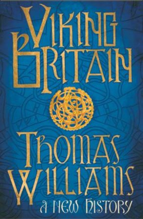 Viking Britain by Tom Williams