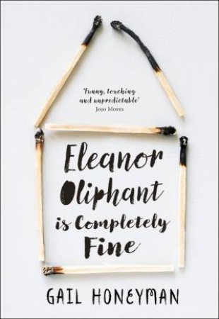 Eleanor Oliphant Is Completely Fine by Gail Honeyman