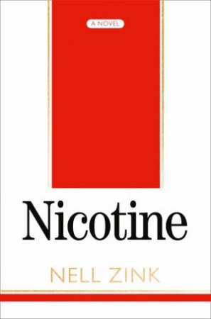 Nicotine by Nell Zink