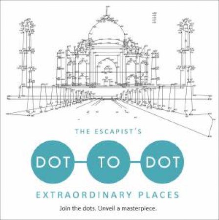 The Escapist's Dot-To-Dot: Extraordinary Places by Toby Melville-Brown