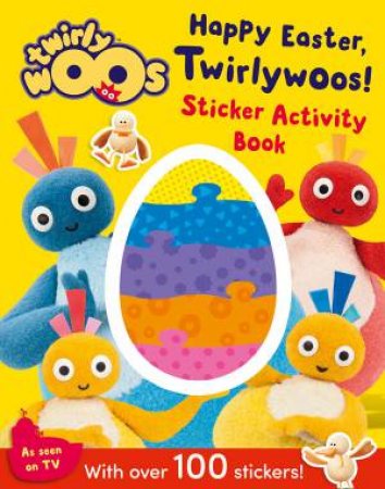 Happy Easter, Twirlywoos! Sticker Activity Book by Various