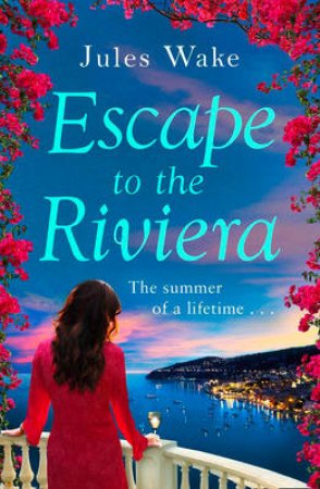 Escape to the Riviera by Jules Wake