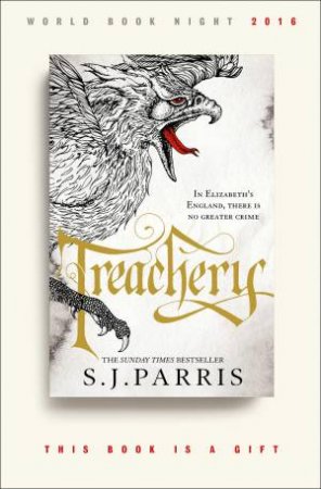 Treachery [World Book Night Edition] by S. J. Parris