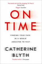 On Time Finding Your Pace In A World Addicted To Fast