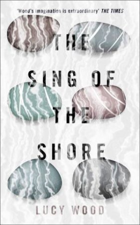 The Sing Of The Shore by Lucy Wood