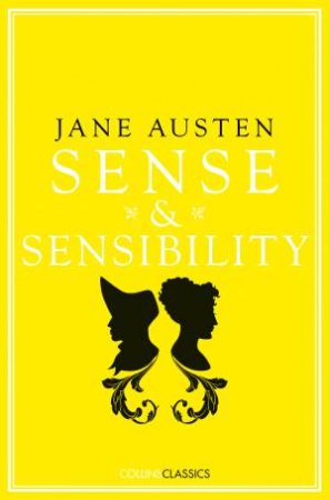 Collins Classics: Sense And Sensibility by Jane Austen