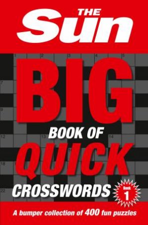 The Sun Big Book Of Quick Crosswords 1 by The Sun