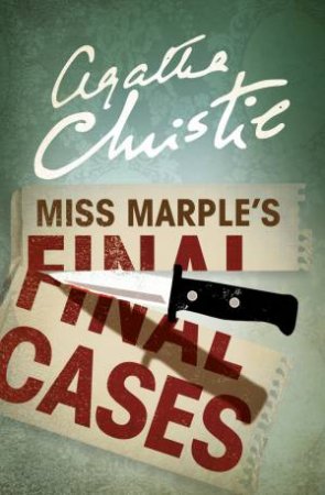 Miss Marple: Miss Marple's Final Cases by Agatha Christie