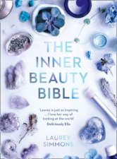 The Inner Beauty Bible Mindful Rituals To Nourish Your Soul