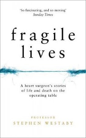 Fragile Lives by Stephen Westaby