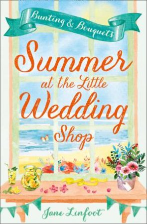 Summer at the Little Wedding Shop by Jane Linfoot