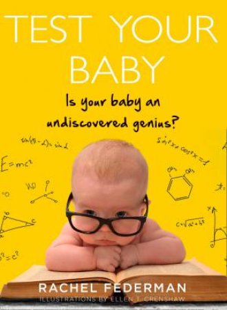 Test Your Baby by Rachel Federman & Ellen T. Crenshaw