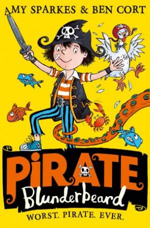 Worst. Pirate. Ever by Amy Sparkes & Ben Cort