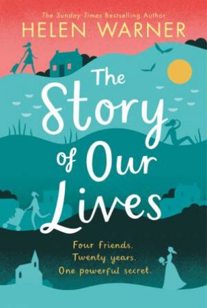 The Story Of Our Lives by Helen Warner