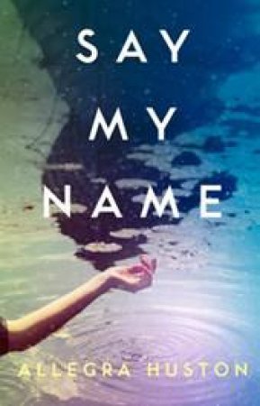 Say My Name by Huston, Allegra