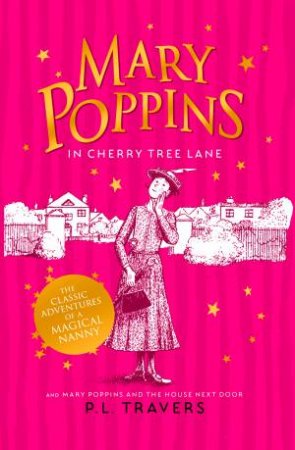 Mary Poppins In Cherry Tree Lane / Mary Poppins And The House Next Door by P. L. Travers