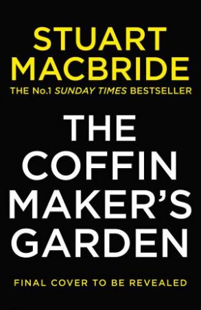 The Coffinmaker's Garden by Stuart MacBride