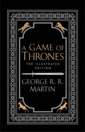 A Game Of Thrones (20th Anniversary Illustrated Edition) by George R R Martin