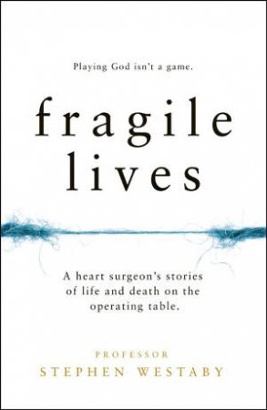 Fragile Lives by Stephen Westaby