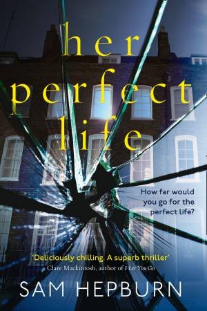 Her Perfect Life by Sam Hepburn