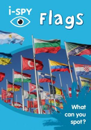 I-Spy Flags: What Can You Spot? by Various