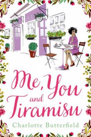 Me, You And Tiramisu by Charlotte Butterfield