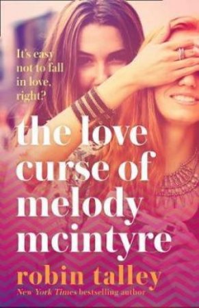 The Love Curse Of Melody McIntyre by Robin Talley