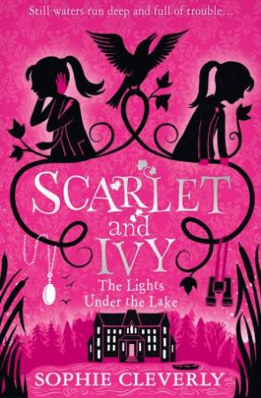 Scarlet And Ivy (4) - The Lights Under The Lake by Sophie Cleverly