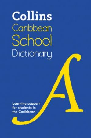 Collins School Dictionaries - Caribbean School Dictionary: Learning Support For Students In The Caribbean by Collins Dictionaries