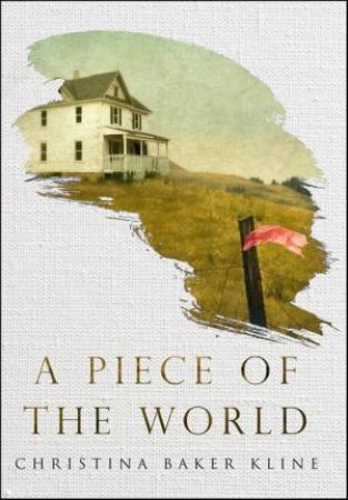 A Piece of the World by Christina Baker Kline