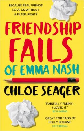 Friendship Fails Of Emma Nash by Chloe Seager