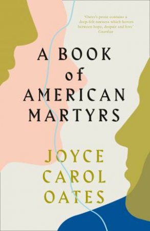 A Book Of American Martyrs by Joyce Carol Oates