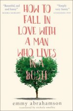 How To Fall In Love With A Man Who Lives In A Bush