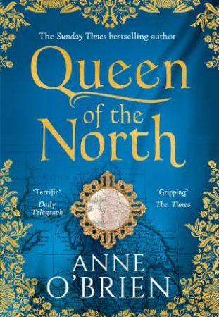 Queen Of The North by Anne O'brien